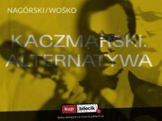 Suwałki Wydarzenie Koncert KACZMARSKI. ALTERNATYWA
